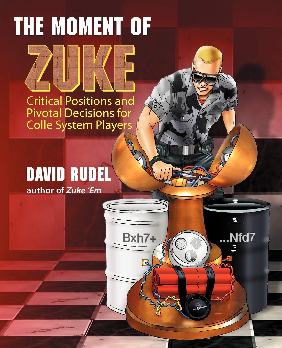 The Moment of Zuke: Critical Positions and Pivotal Decisions for Colle System Players,Used