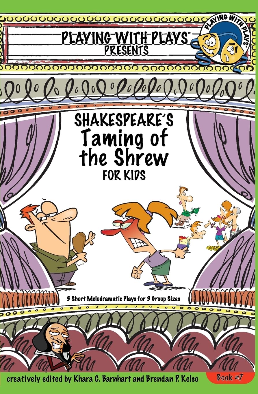 Shakespeare's Taming of the Shrew for Kids: 3 Short Melodramatic Plays for 3 Group Sizes (Playing With Plays),Used
