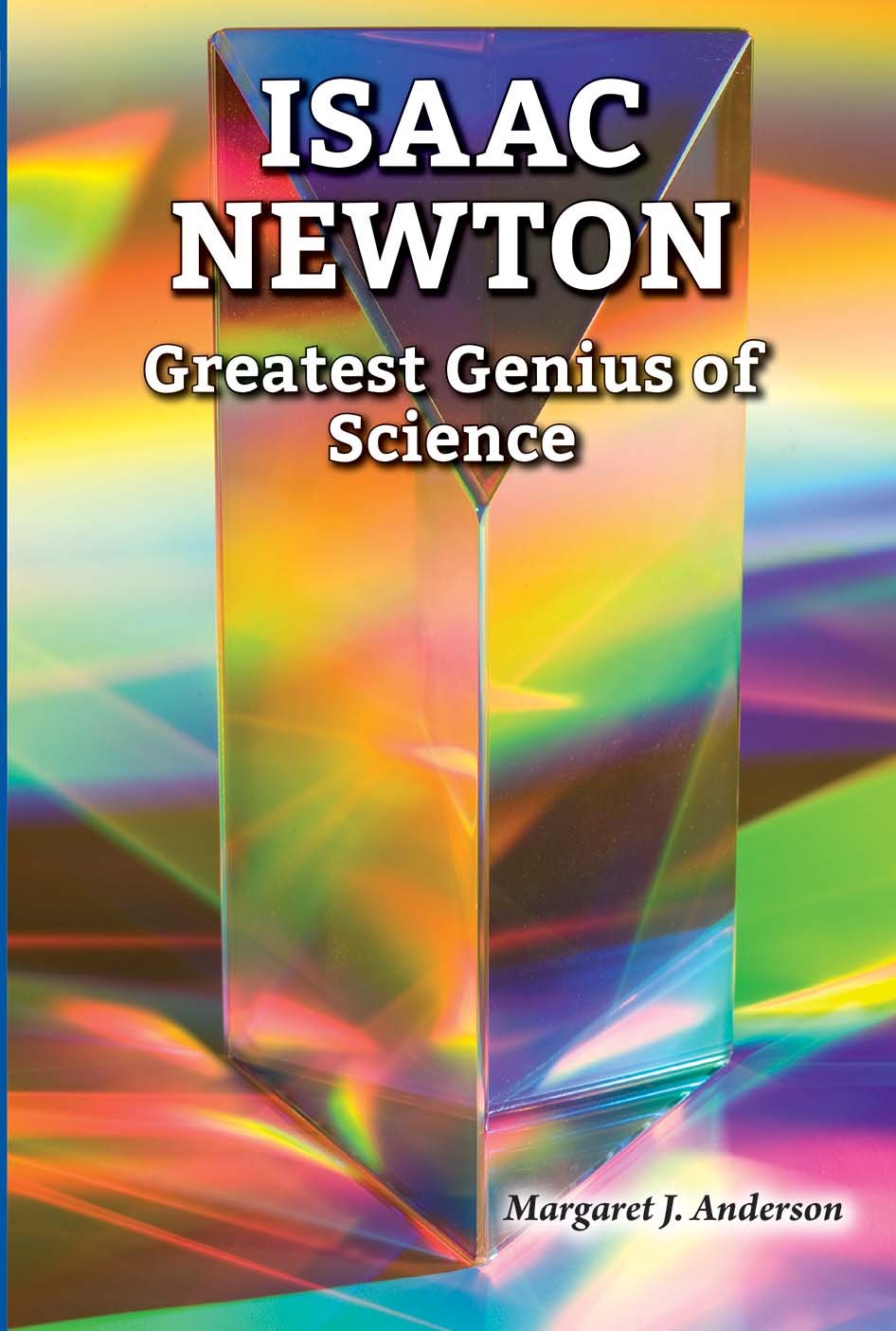 Isaac Newton: Greatest Genius of Science (Genius Scientists and Their Genius Ideas),Used