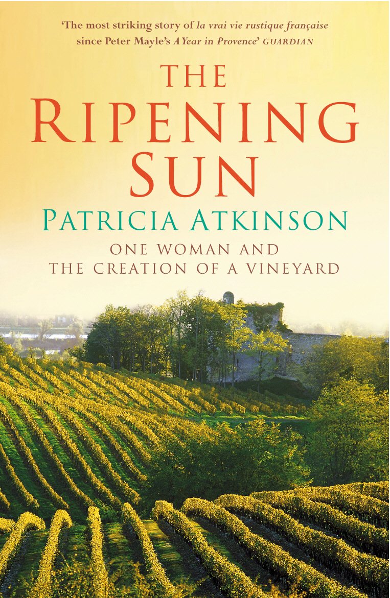 The Ripening Sun: One Woman and the Creation of a Vineyard,Used