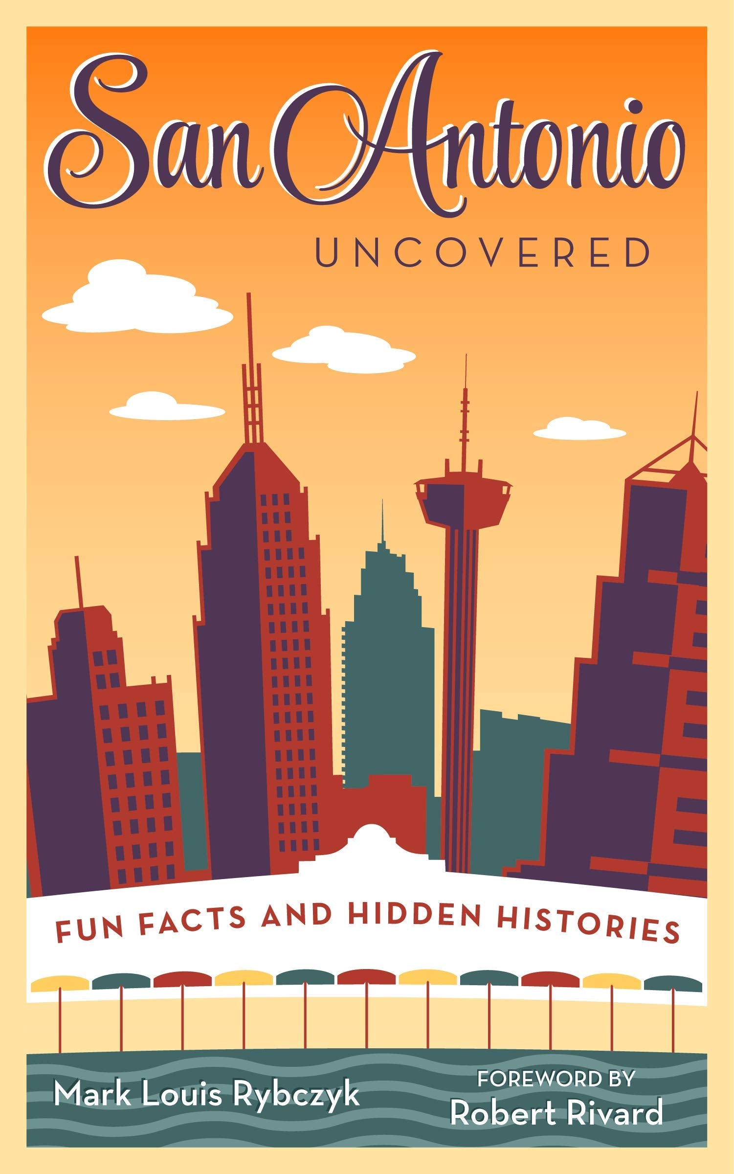 San Antonio Uncovered: Fun Facts And Hidden Histories,Used