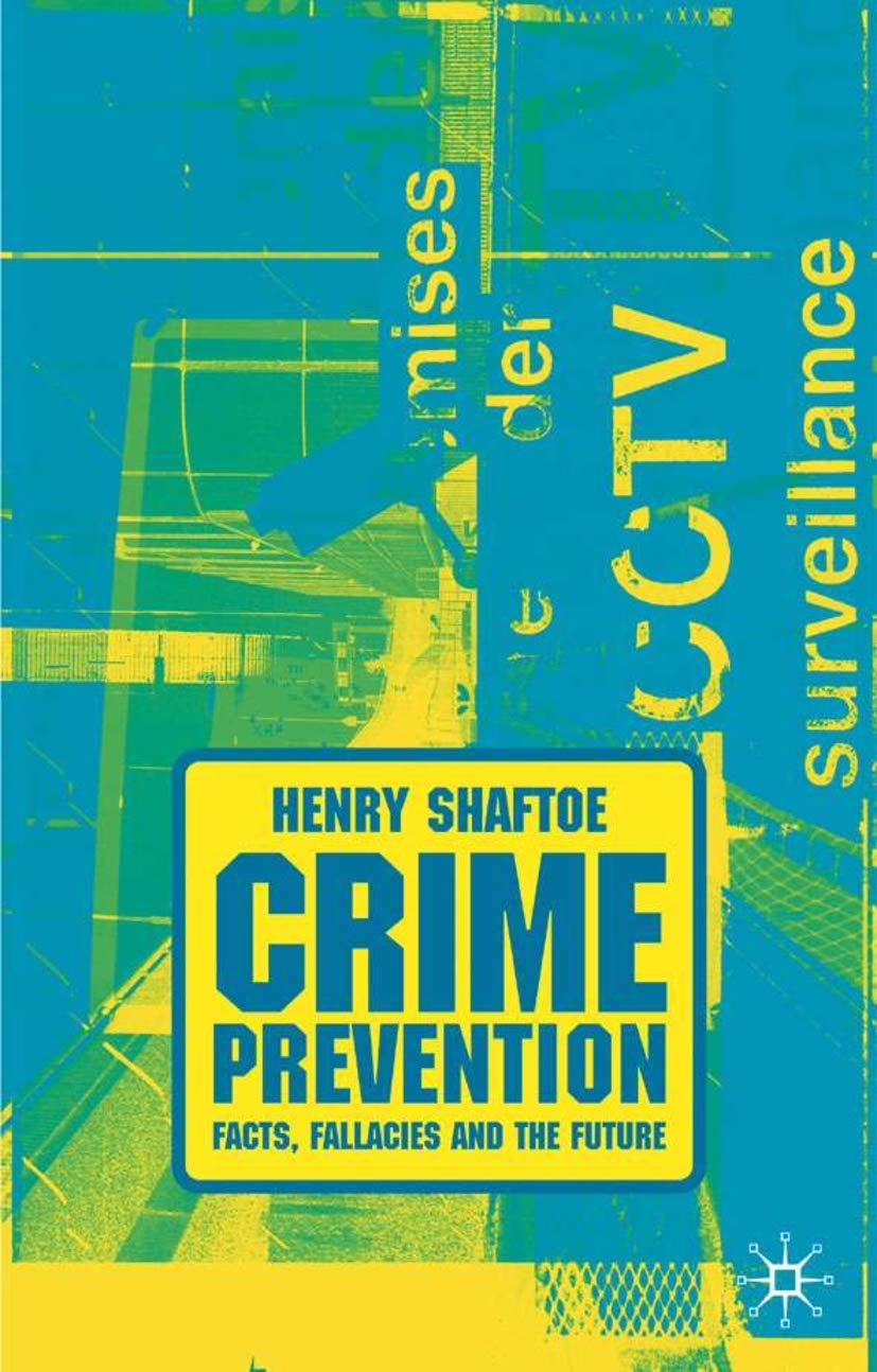 Crime Prevention: Facts, Fallacies and the Future,Used