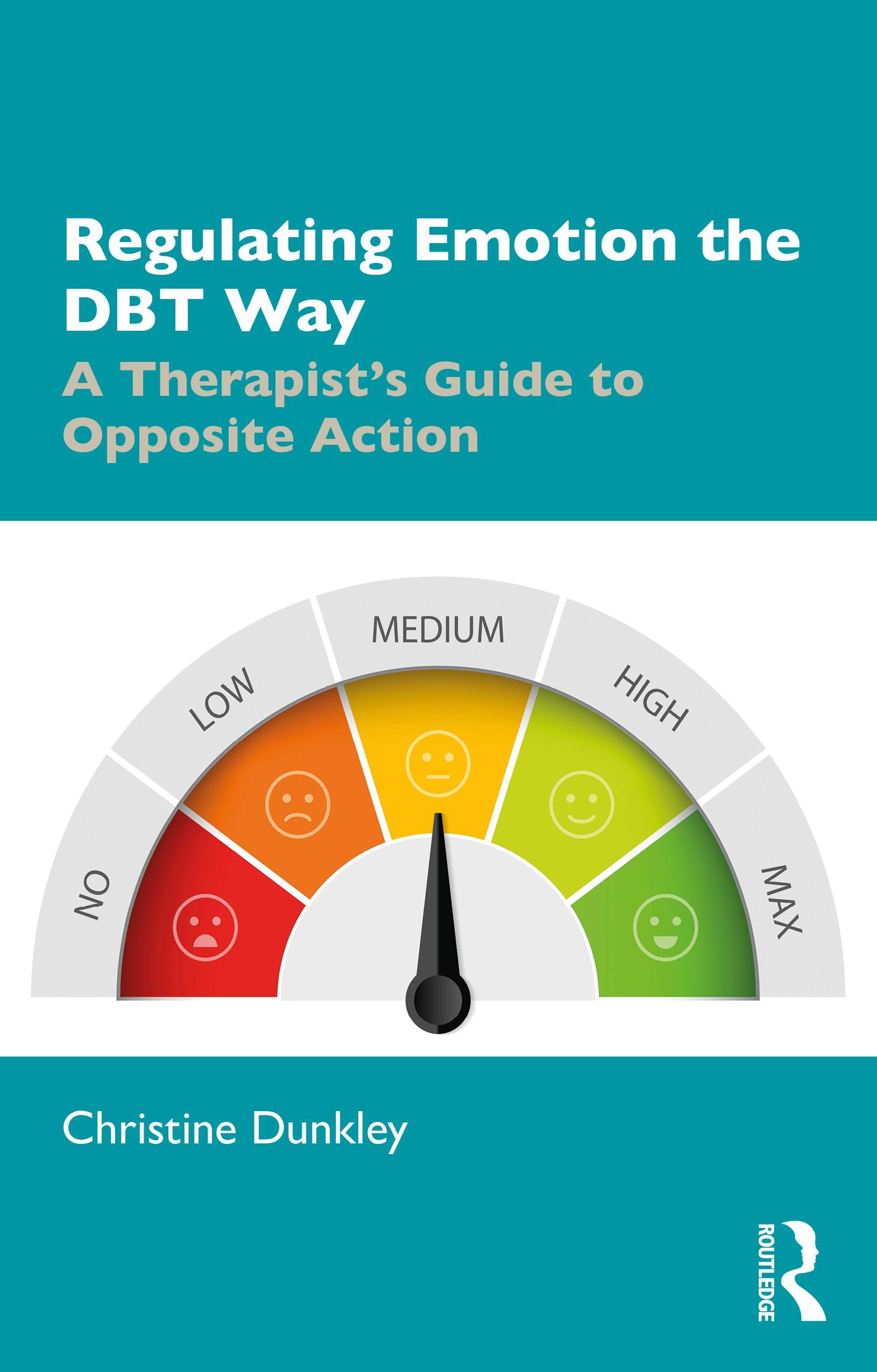 Regulating Emotion the DBT Way: A Therapist's Guide to Opposite Action,Used