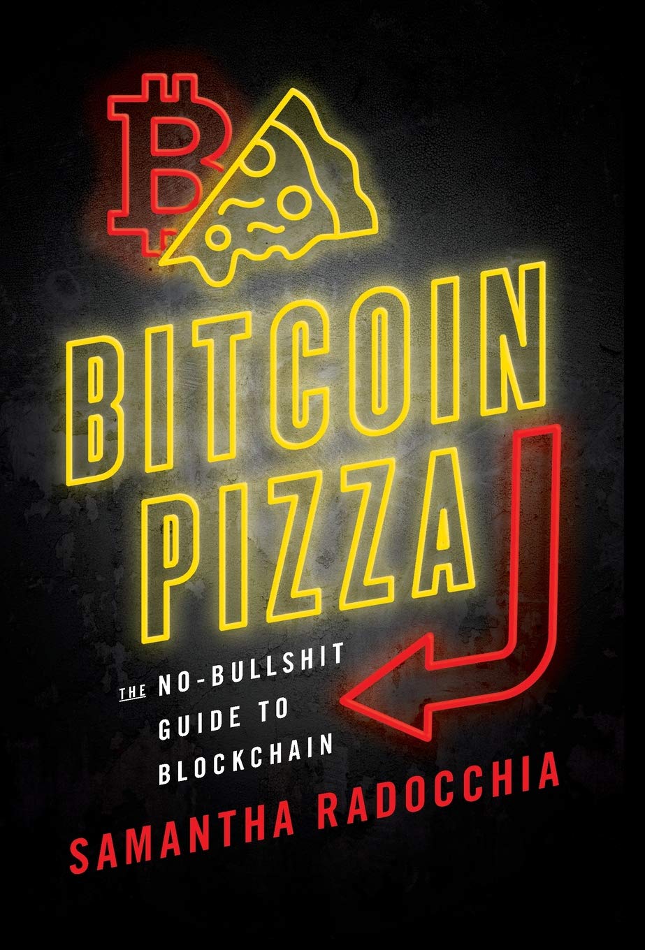 Bitcoin Pizza: The Nobullshit Guide To Blockchain,Used
