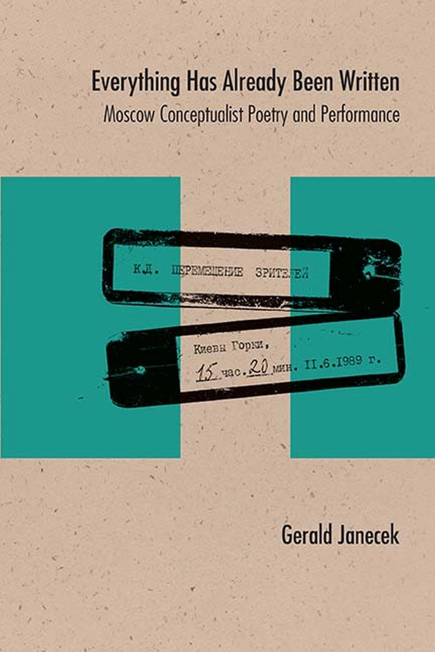 Everything Has Already Been Written: Moscow Conceptualist Poetry And Performance (Studies In Russian Literature And Theory),Used