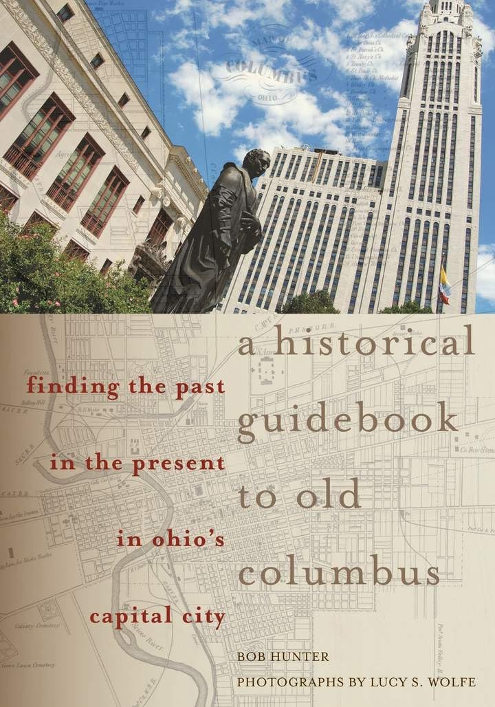 A Historical Guidebook to Old Columbus: Finding the Past in the Present in Ohios Capital City,Used