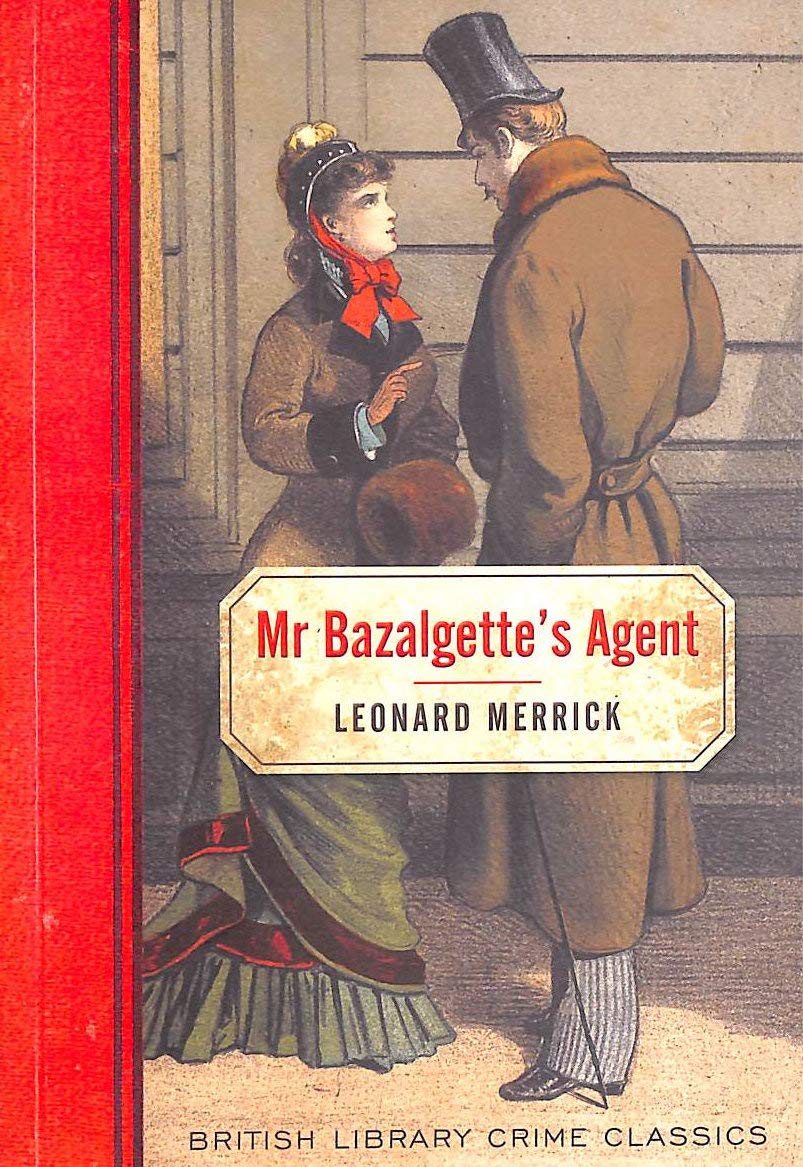 Mr. Bazalgette'S Agent (British Library Crime Classics),Used
