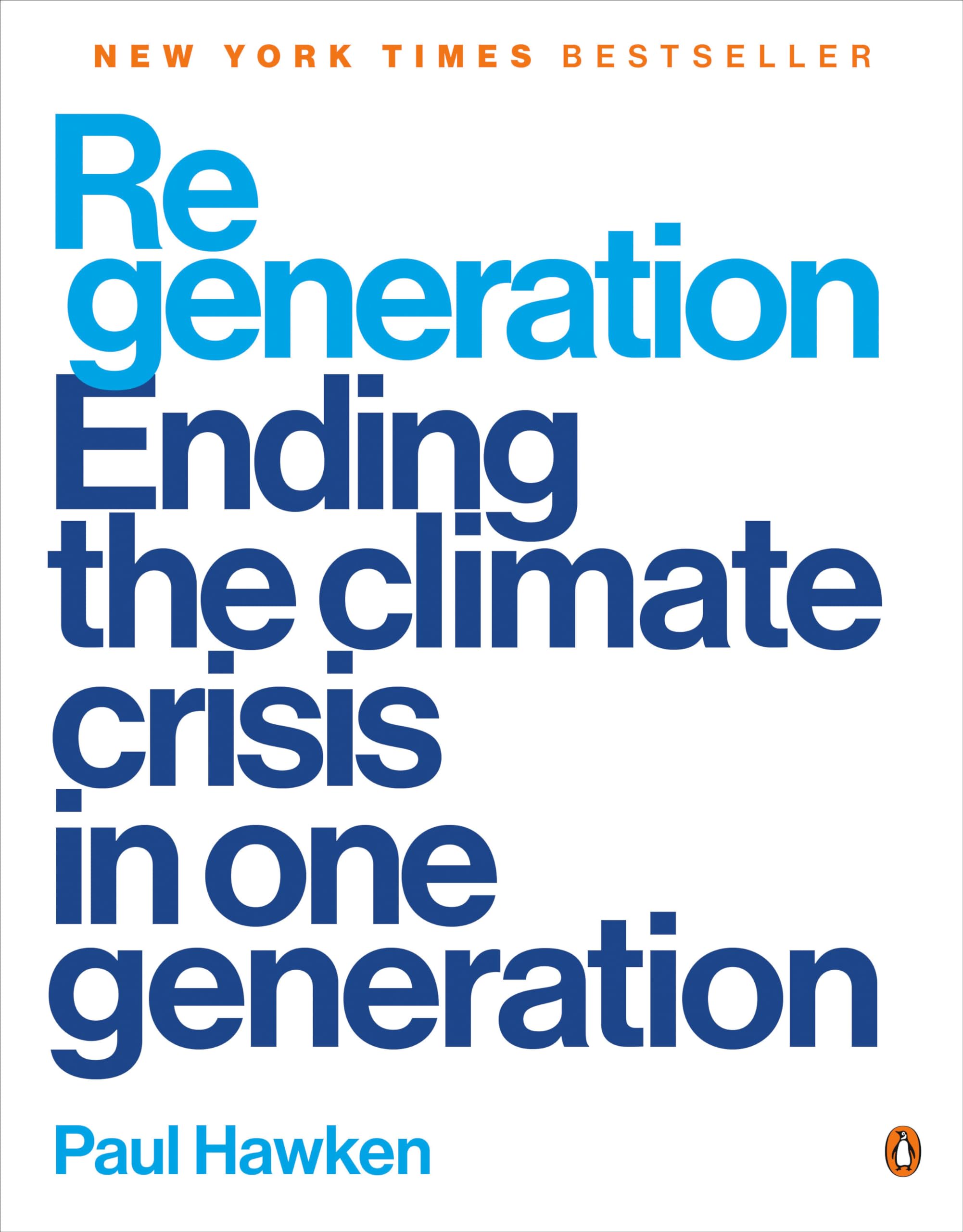 Regeneration: Ending The Climate Crisis In One Generation,New