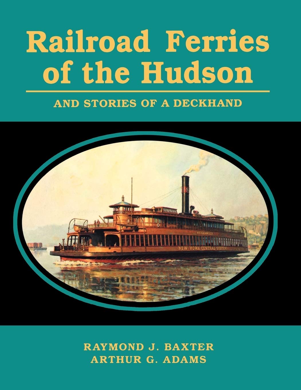 Railroad Ferries of the Hudson and Stories of a Deck Hand,New