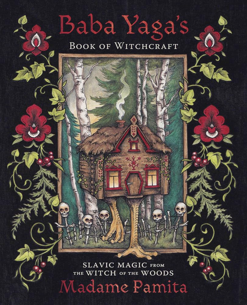 Baba Yaga'S Book Of Witchcraft: Slavic Magic From The Witch Of The Woods,New