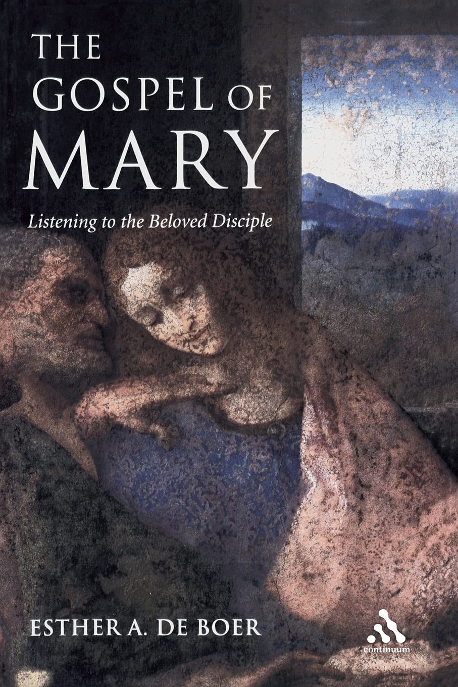 The Gospel of Mary: Listening to the Beloved Disciple,New