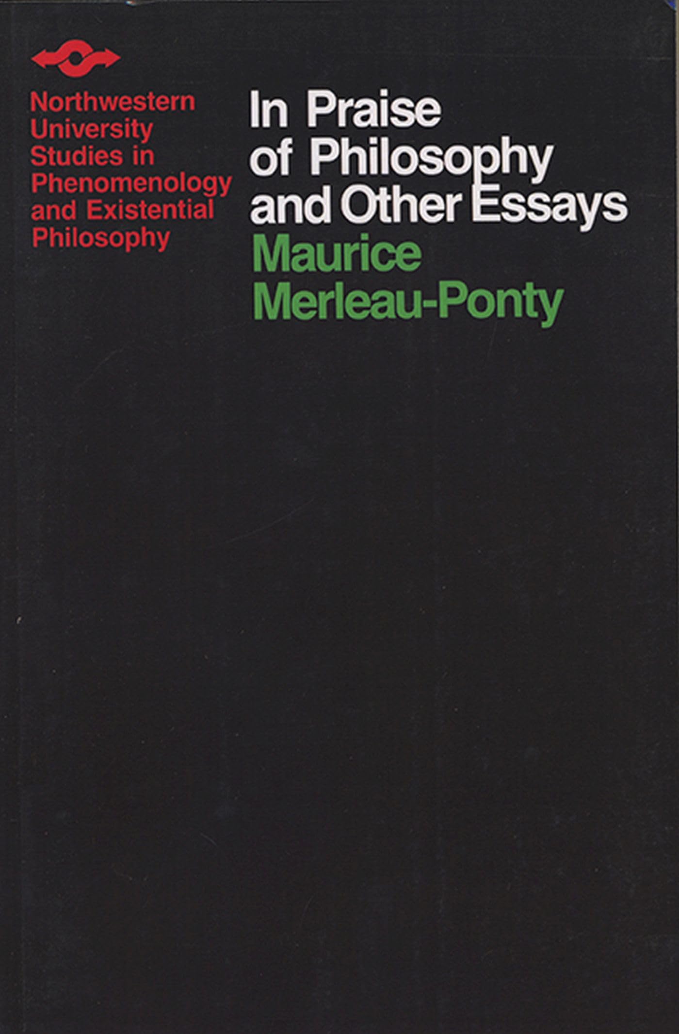 In Praise Of Philosophy And Other Essays (Studies In Phenomenology And Existential Philosophy)