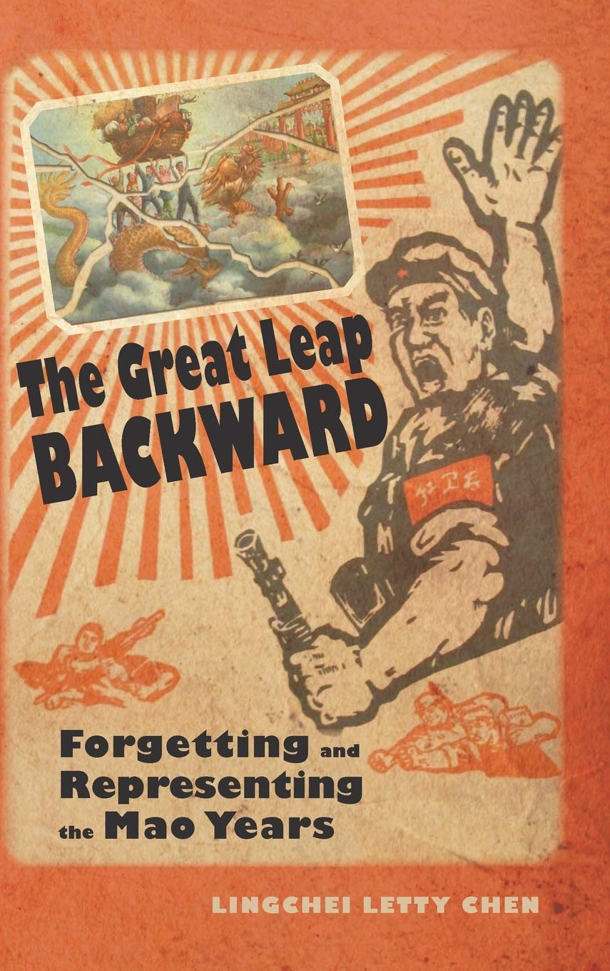 The Great Leap Backward: Forgetting and Representing the Mao Years (Cambria Sinophone World),Used