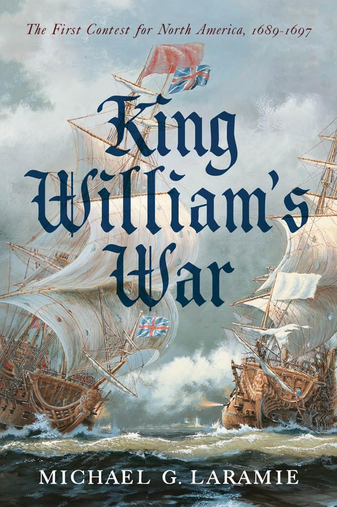 King William's War: The First Contest for North America, 16891697,Used