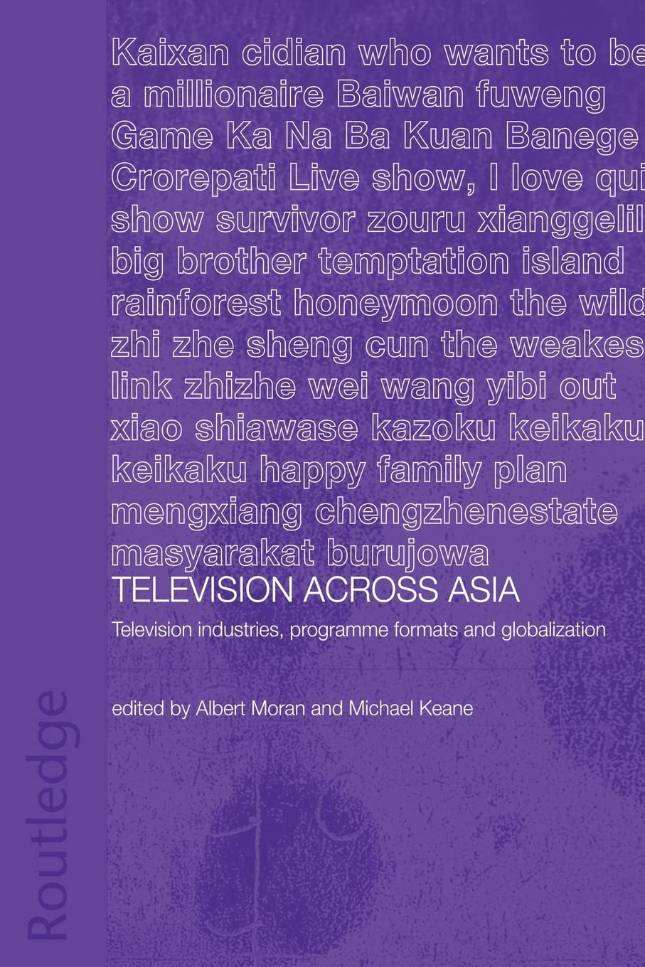 Television Across Asia: TV Industries, Programme Formats and Globalisation (Media, Culture and Social Change in Asia),Used
