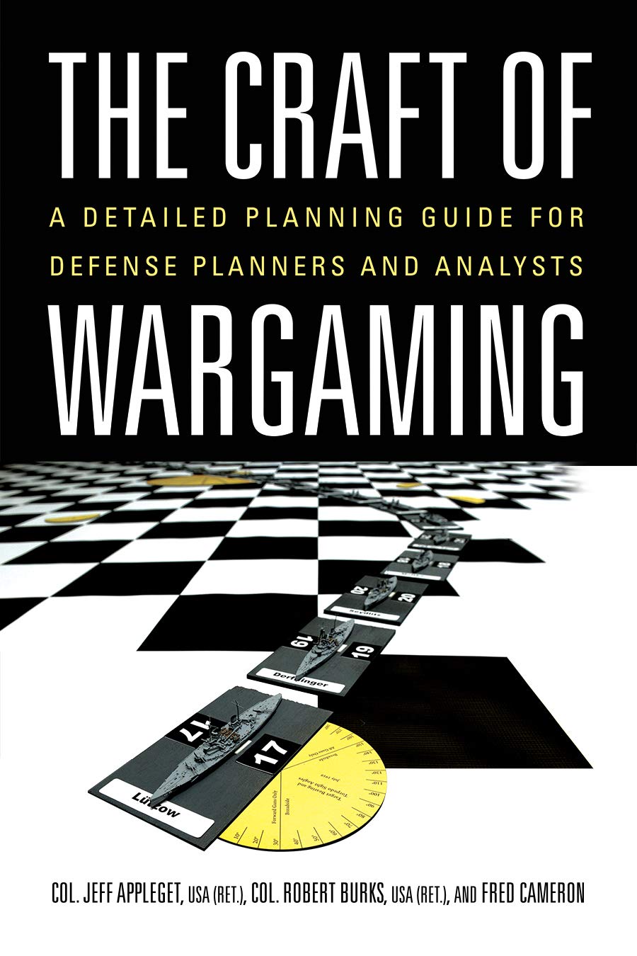 The Craft of Wargaming: A Detailed Planning Guide for Defense Planners and Analysts,Used