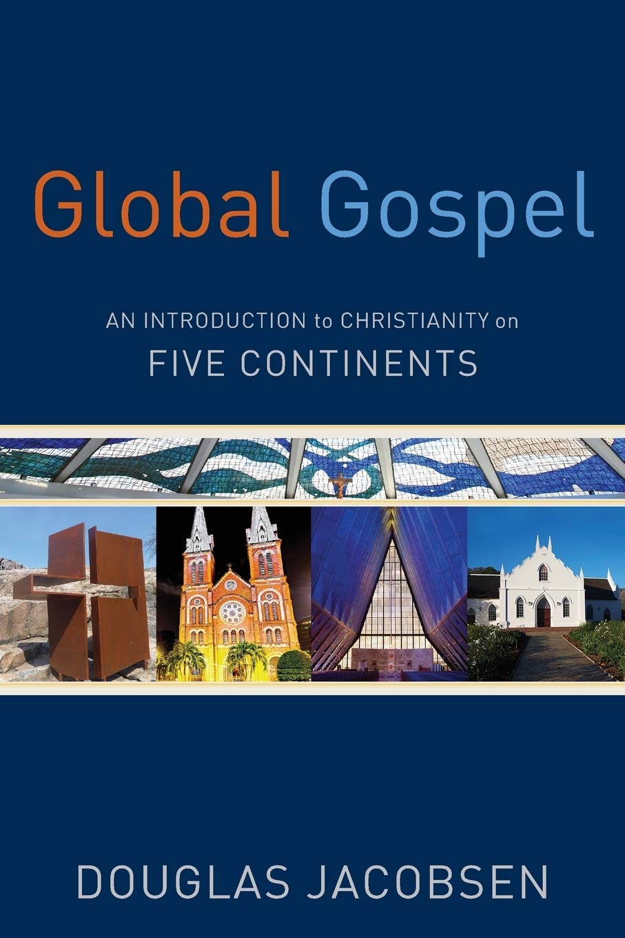 Global Gospel: An Introduction to Christianity on Five Continents,Used