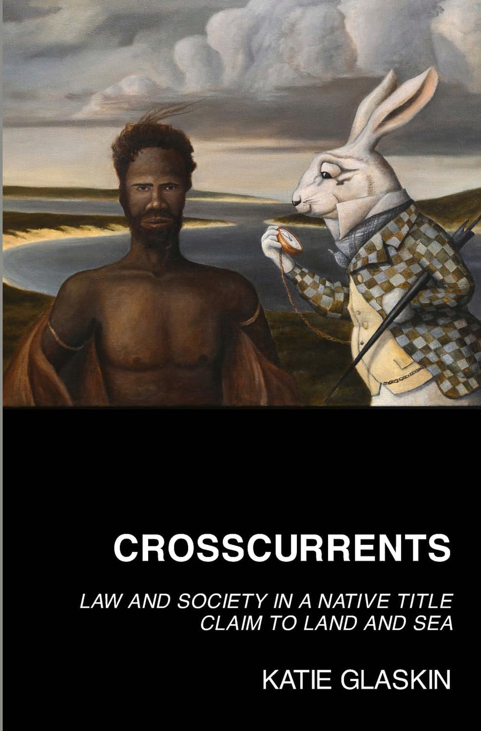 Crosscurrents: Law and Society in a Native Title Claim to Land and Sea,Used
