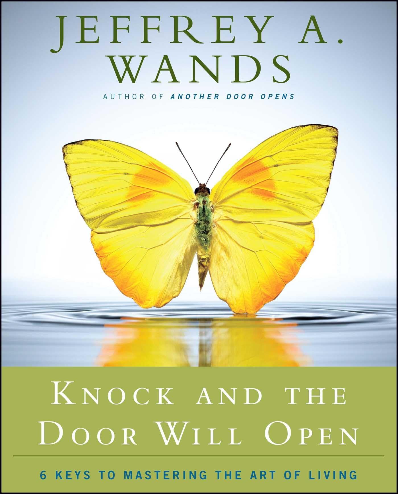 Knock and the Door Will Open: 6 Keys to Mastering the Art of Living,Used