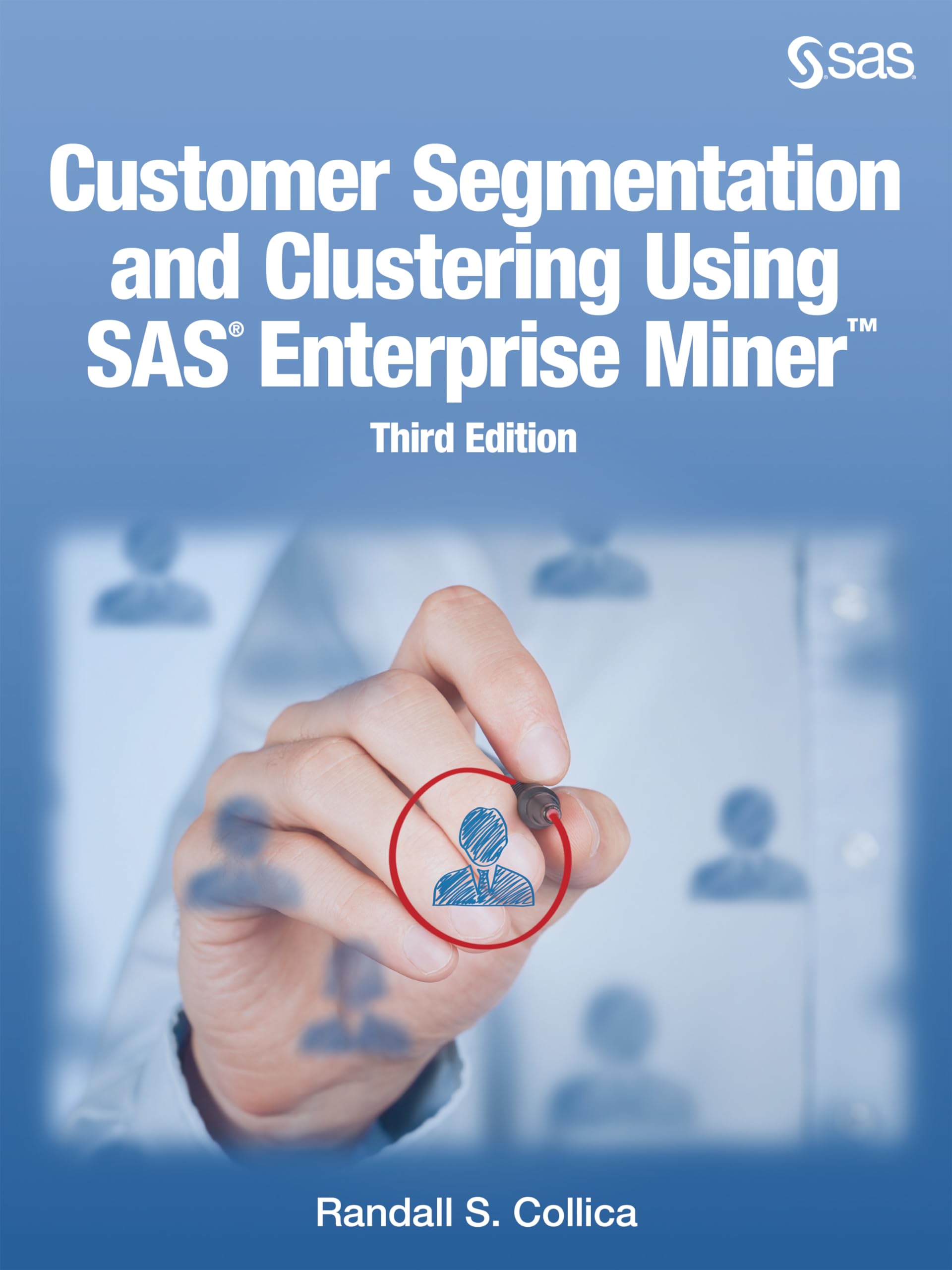 Customer Segmentation and Clustering Using SAS Enterprise Miner, Third Ed,Used