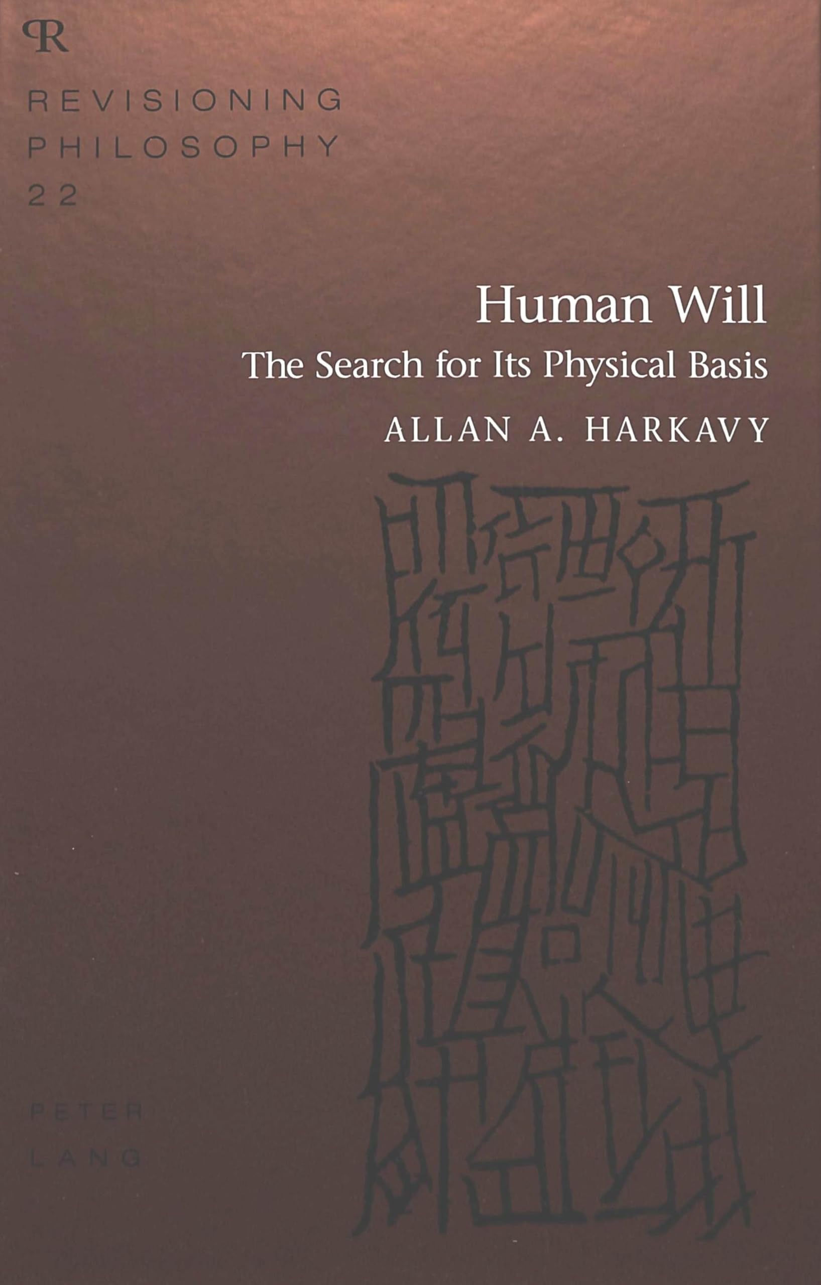 Human Will: The Search For Its Physical Basis (Revisioning Philosophy),Used