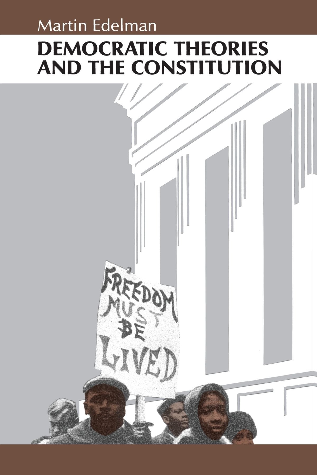 Democratic Theories and the Constitution (Suny Series in Political Theory. Contemporary Issues),Used