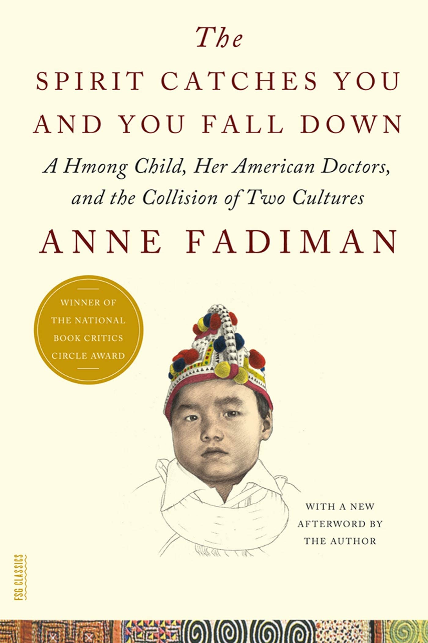 The Spirit Catches You and You Fall Down: A Hmong Child, Her American Doctors, and the Collision of Two Cultures (FSG Classics),New
