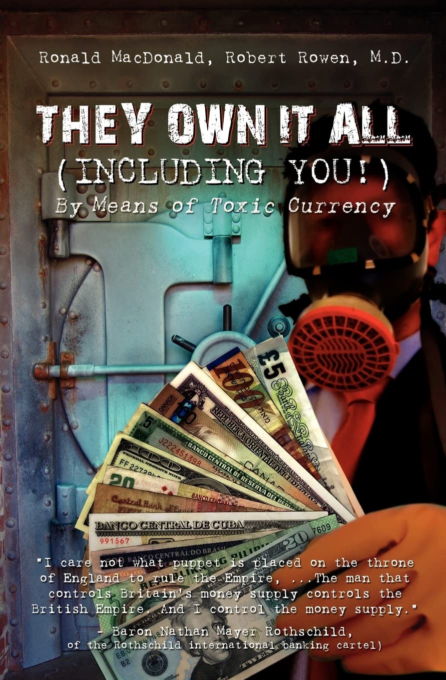 They Own It All (Including You)!: By Means of Toxic Currency,Used