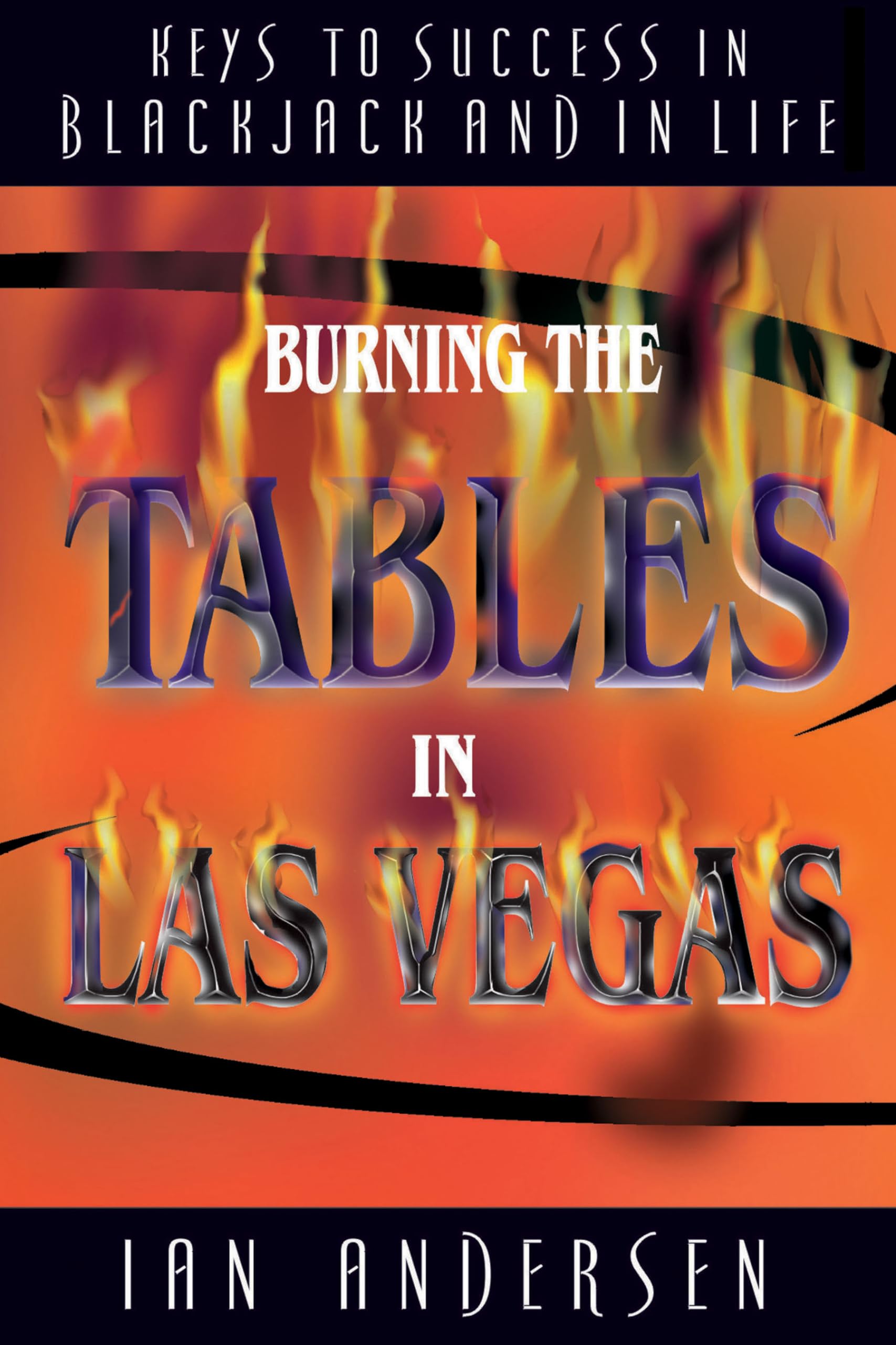 Burning The Tables In Las Vegas: Keys To Success In Blackjack And In Life