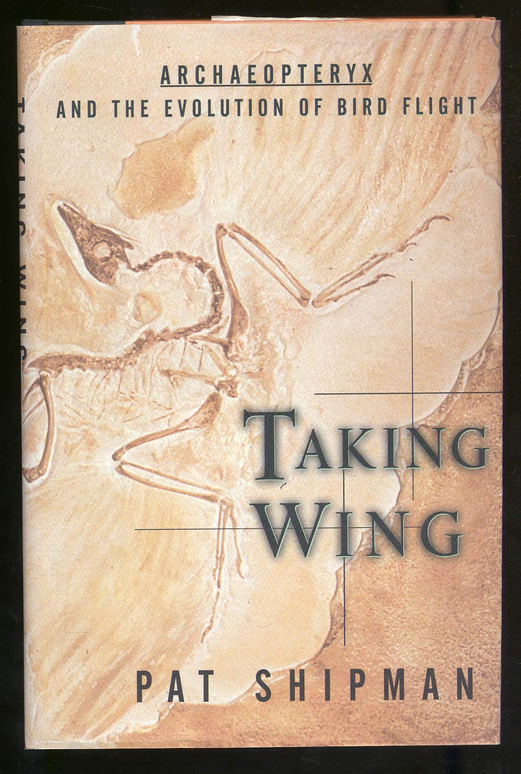 Taking Wing : Archaeopteryx and the Evolution of Bird Flight,Used