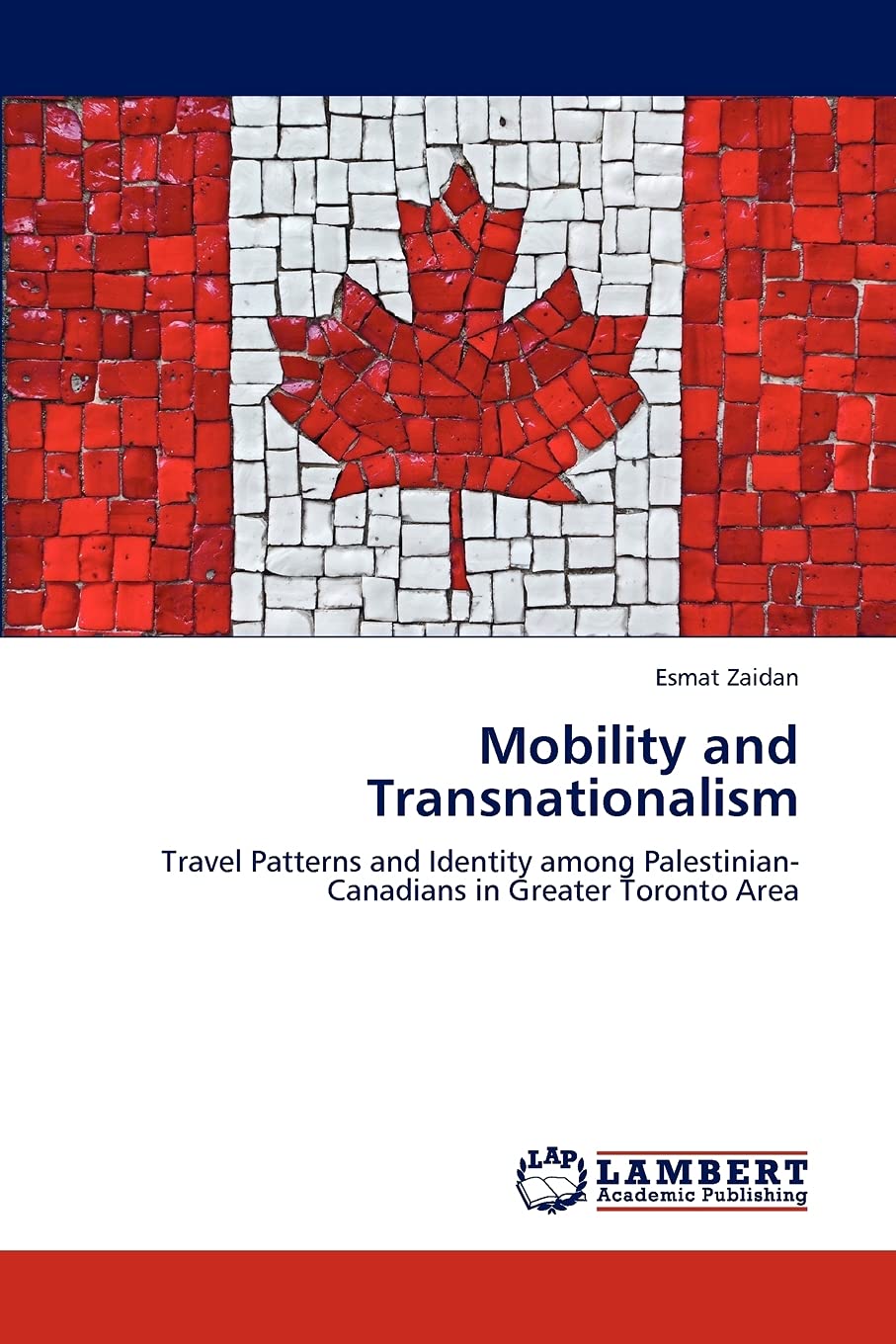 Mobility and Transnationalism: Travel Patterns and Identity among PalestinianCanadians in Greater Toronto Area,Used