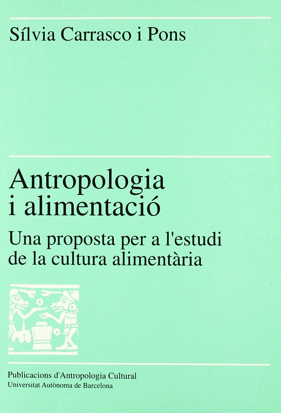 Antropologia i alimentaci: Una proposta per a l'estudi de la cultura alimentria,Used