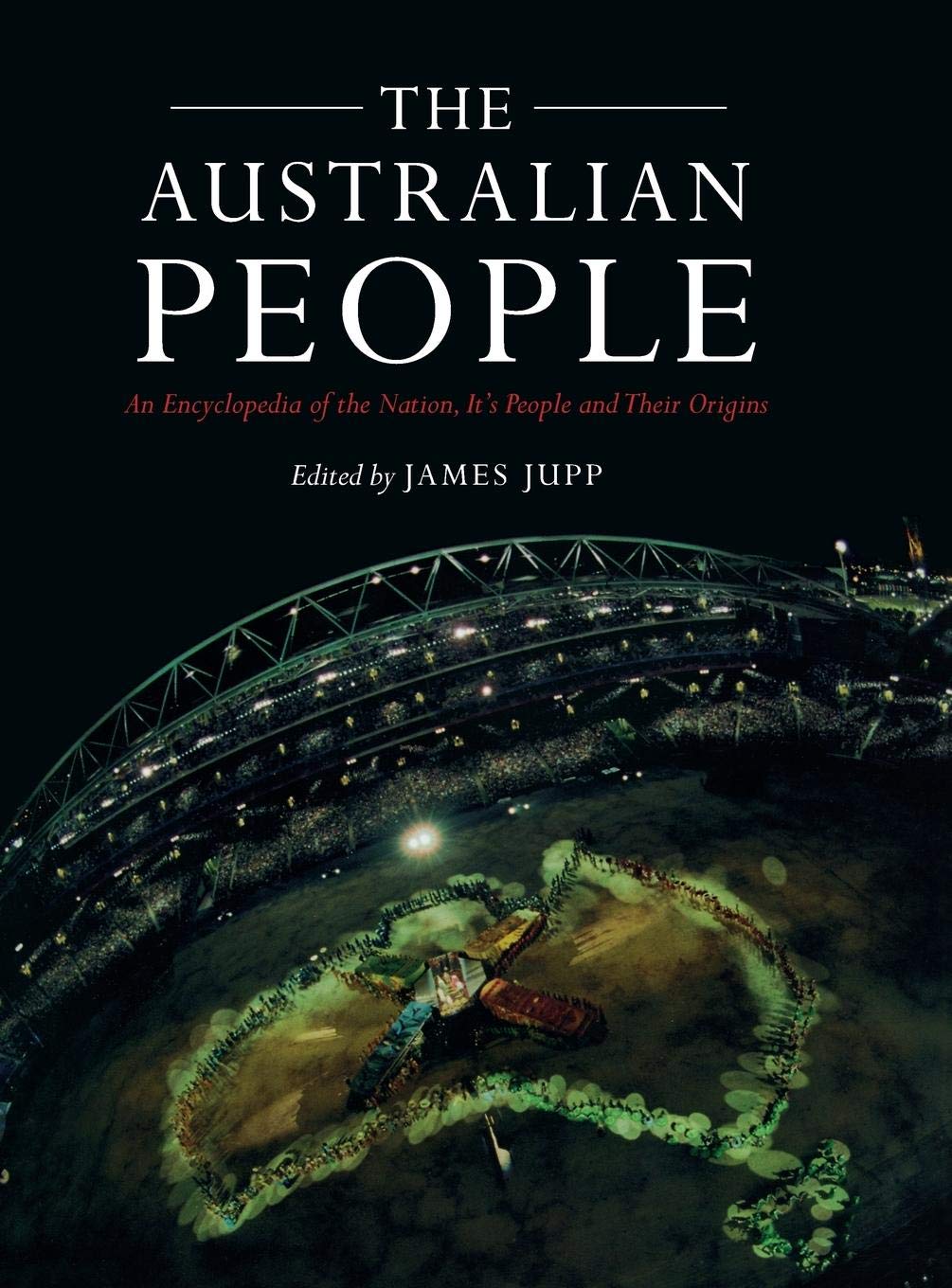 The Australian People: An Encyclopedia of the Nation, its People and their Origins,Used