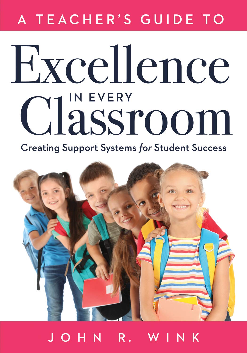 A Teacher's Guide to Excellence in Every Classroom: Creating Support Systems for Student Success (Creating support systems to in,Used