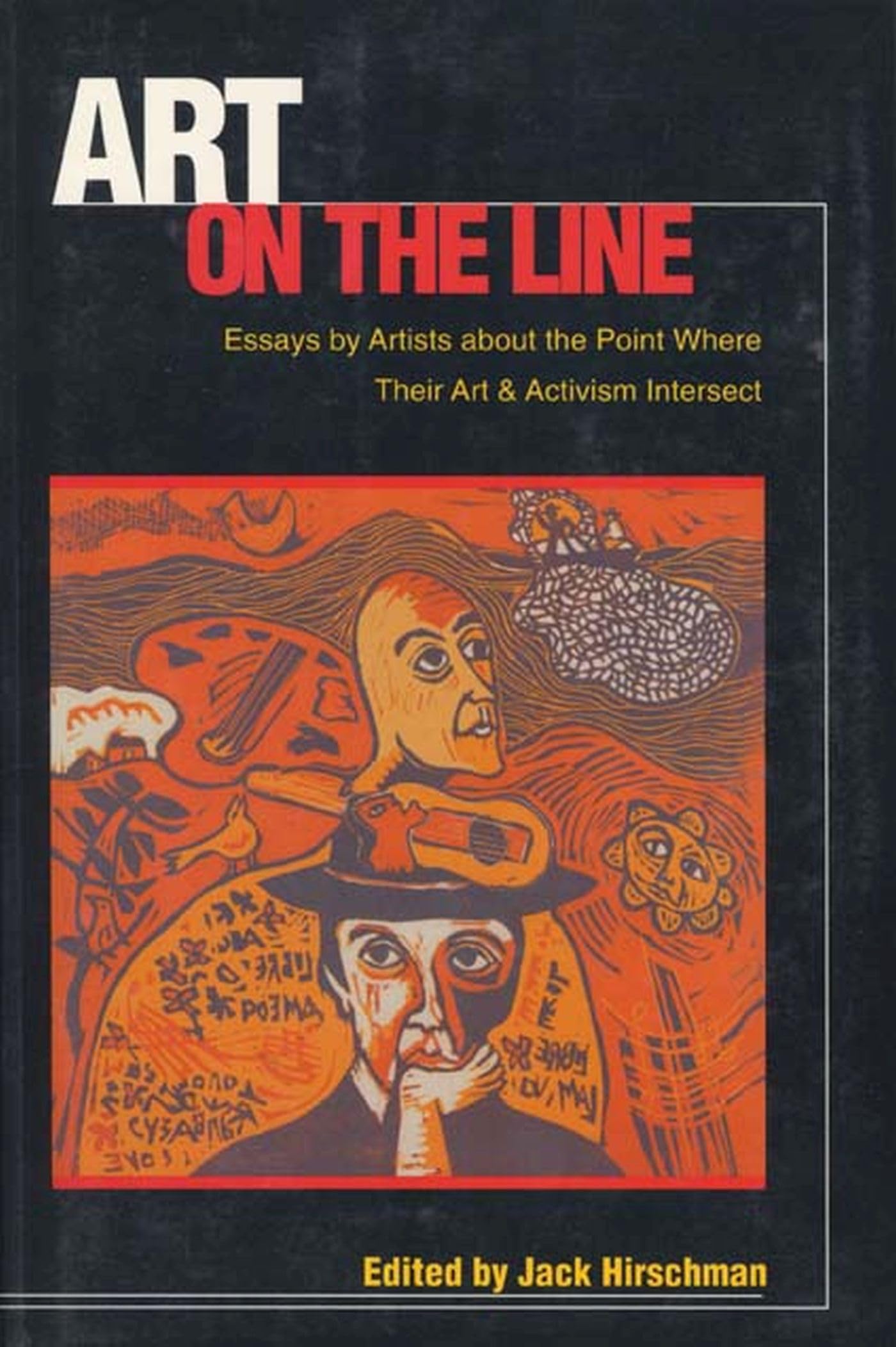 Art On The Line: Essays By Artists About The Point Where Their Art & Activism Intersect,Used