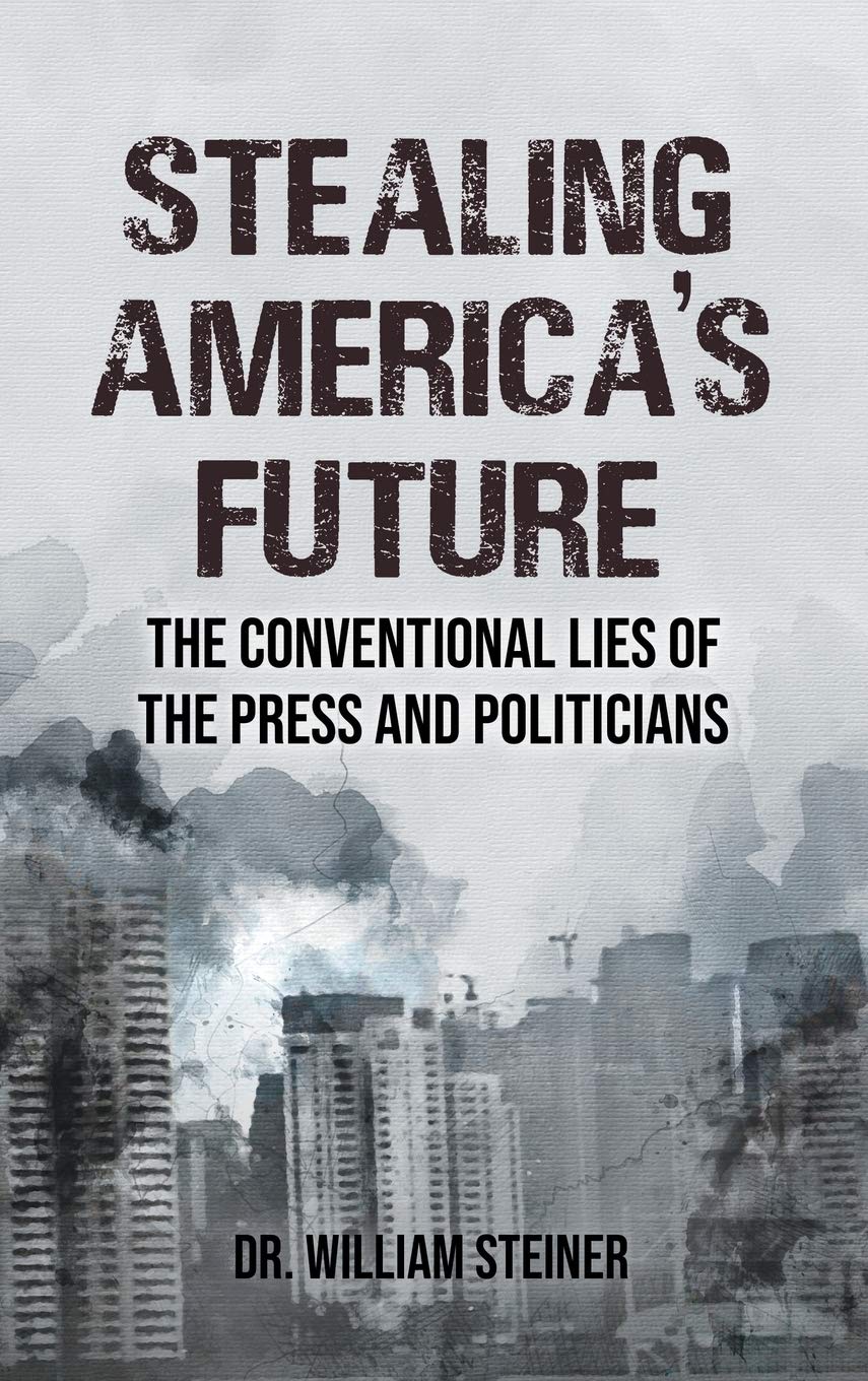 Stealing America's Future: The Conventional Lies of the Press and Politicians,Used