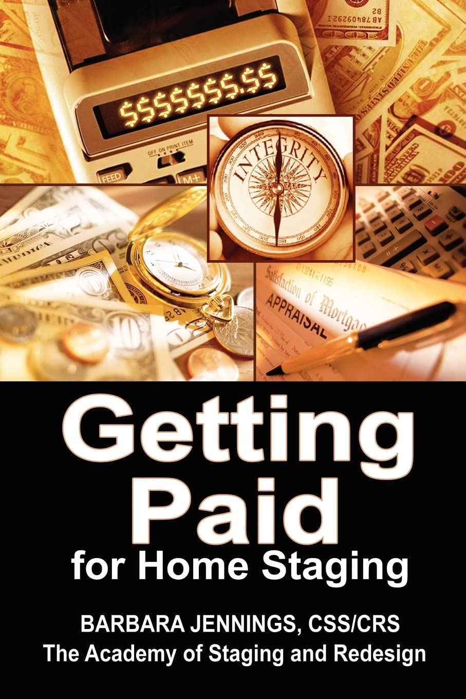 Getting Paid for Home Staging: How to Protect Yourself as a Home Stager and Get Paid All You Deserve: Easy Financial Strategies ,Used