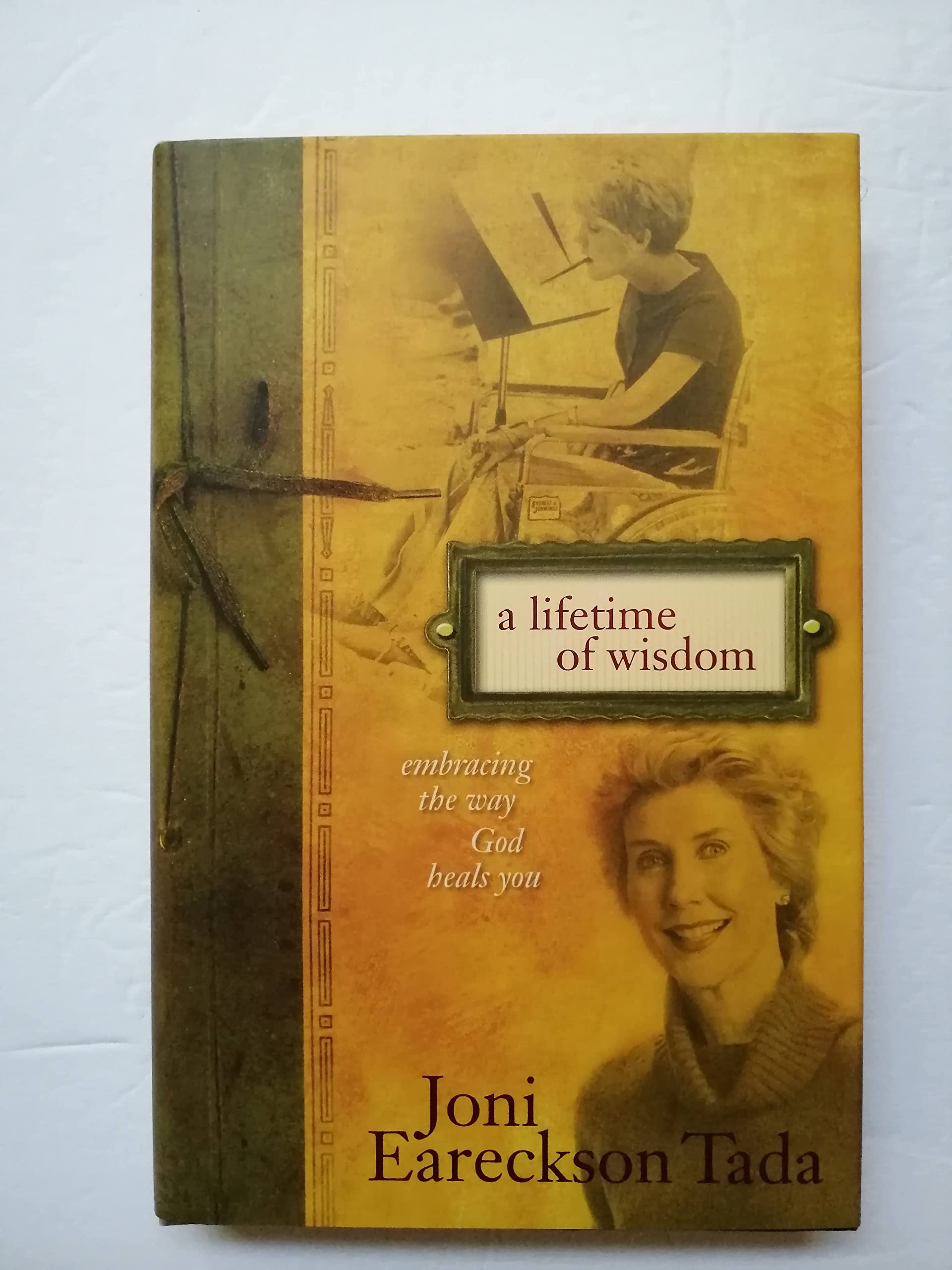 A Lifetime of Wisdom: Embracing the Way God Heals You,Used