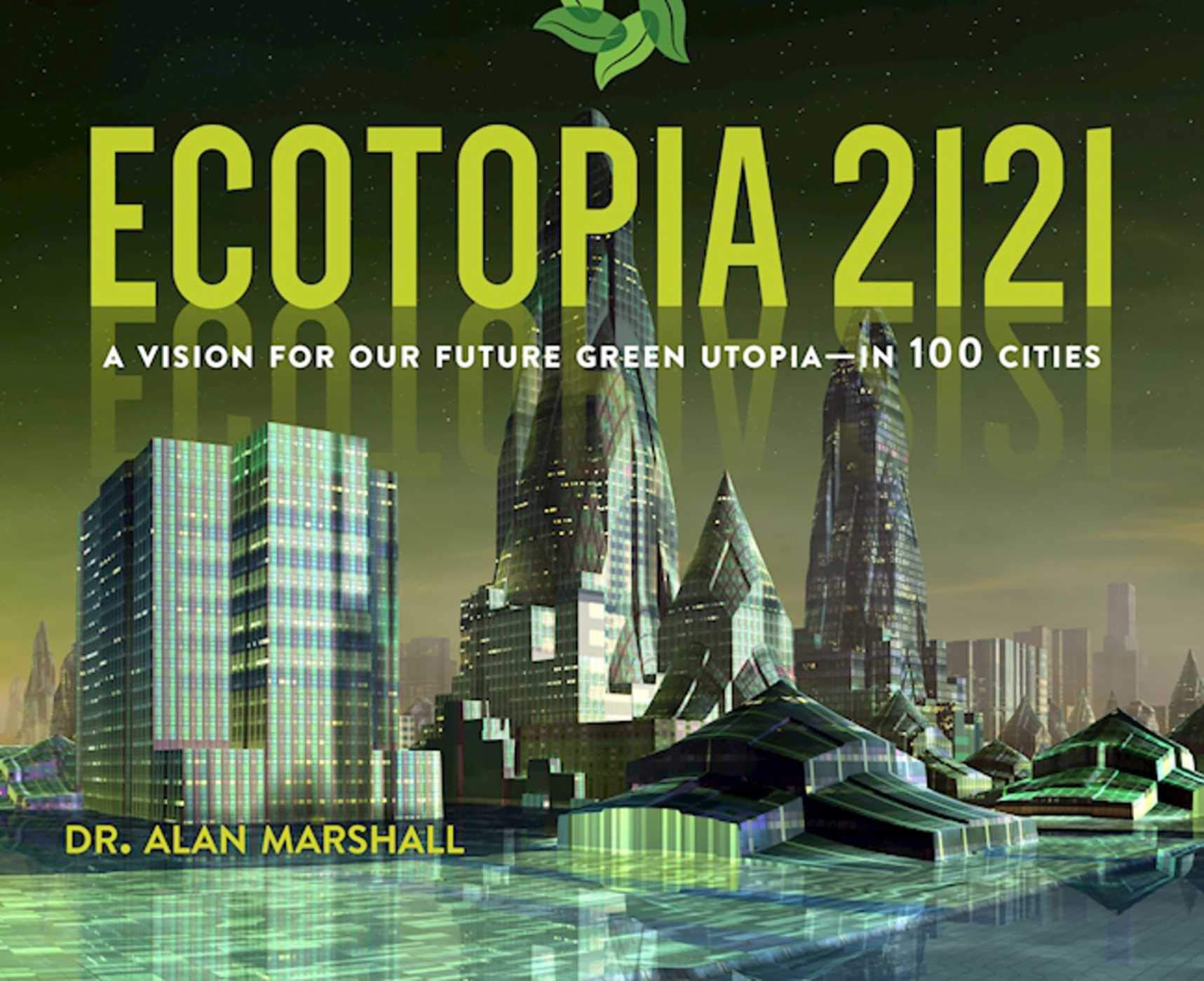 Ecotopia 2121: A Vision for Our Future Green Utopia?in 100 Cities,Used