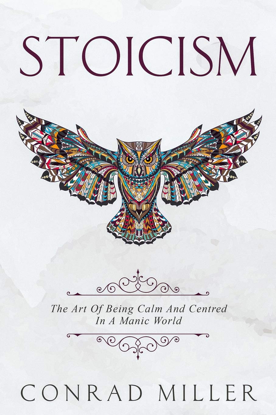 Stoicism: The Art Of Being Calm And Centred In A Manic World.,Used