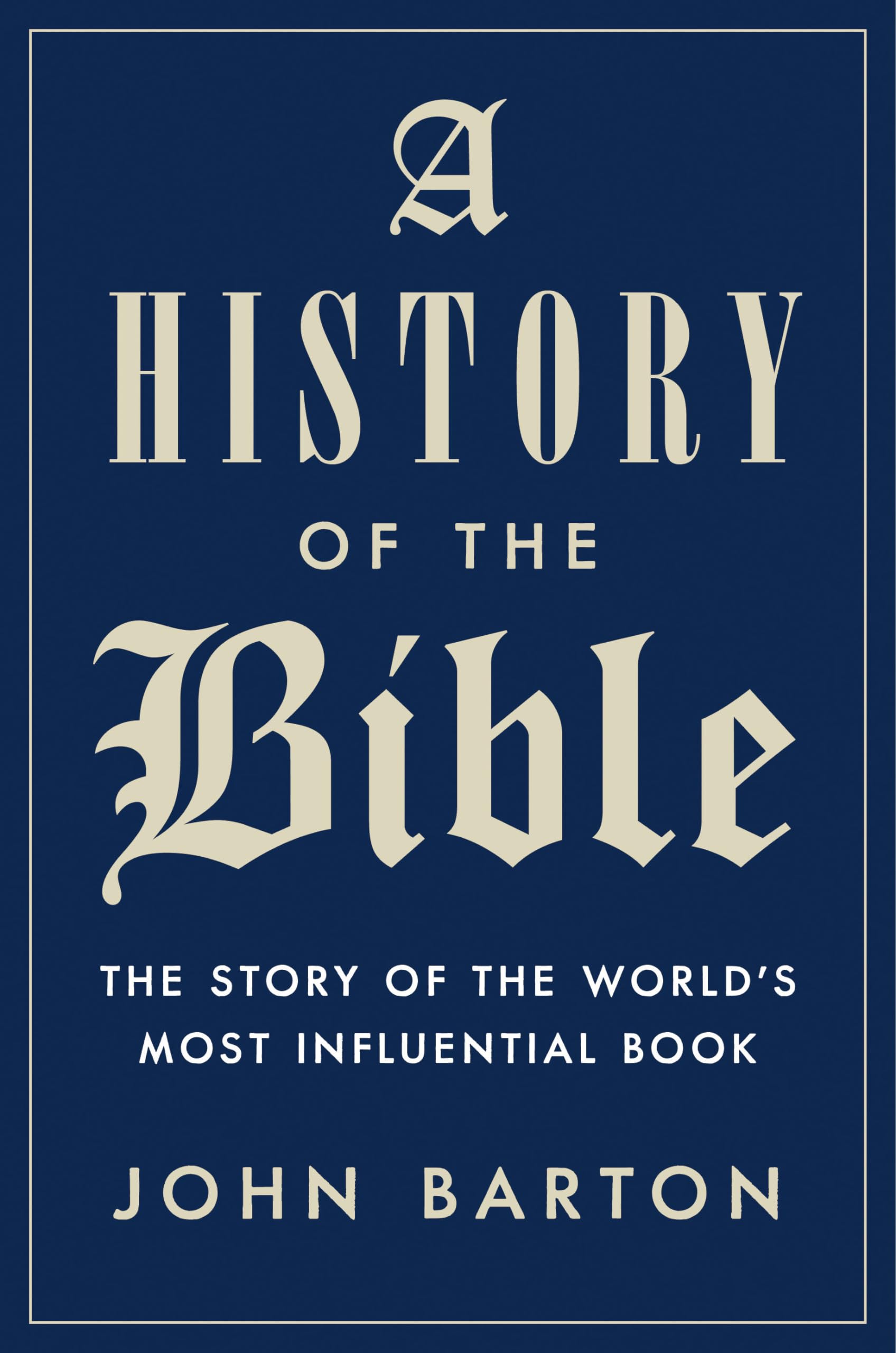 A History of the Bible: The Story of the World's Most Influential Book,Used
