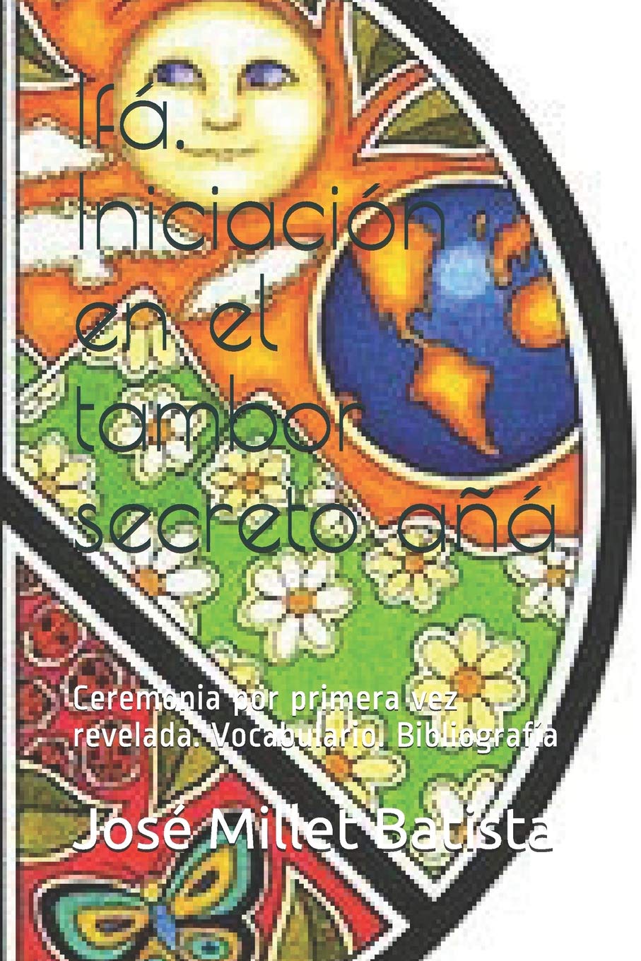 If. Iniciacin en el tambor secreto a: Ceremonia por primera vez revelada. Vocabulario. Bibliografa (Ediciones Fundacin,Used