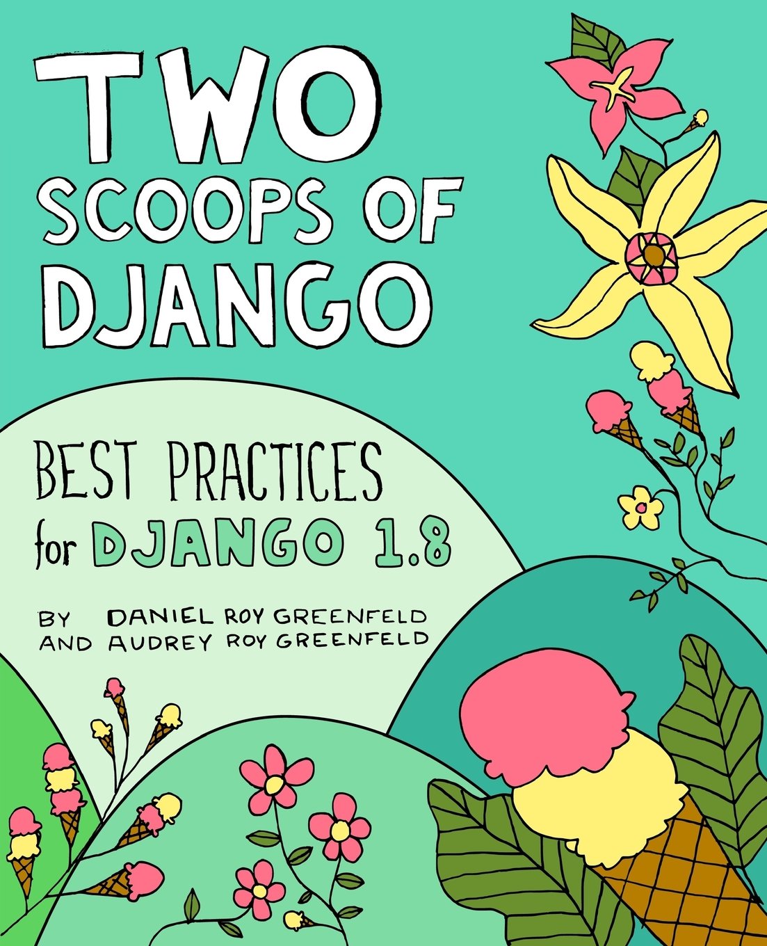 Two Scoops Of Django: Best Practices For Django 1.8,New