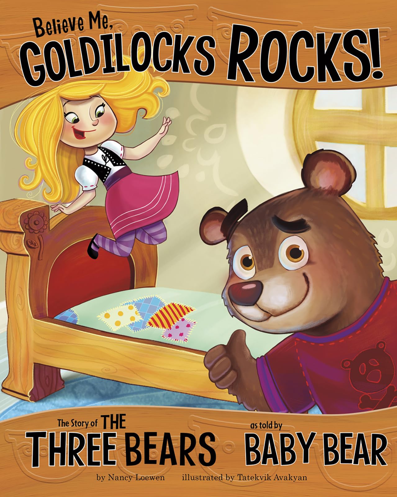 Believe Me, Goldilocks Rocks!: The Story of the Three Bears as Told by Baby Bear (The Other Side of the Story),Used