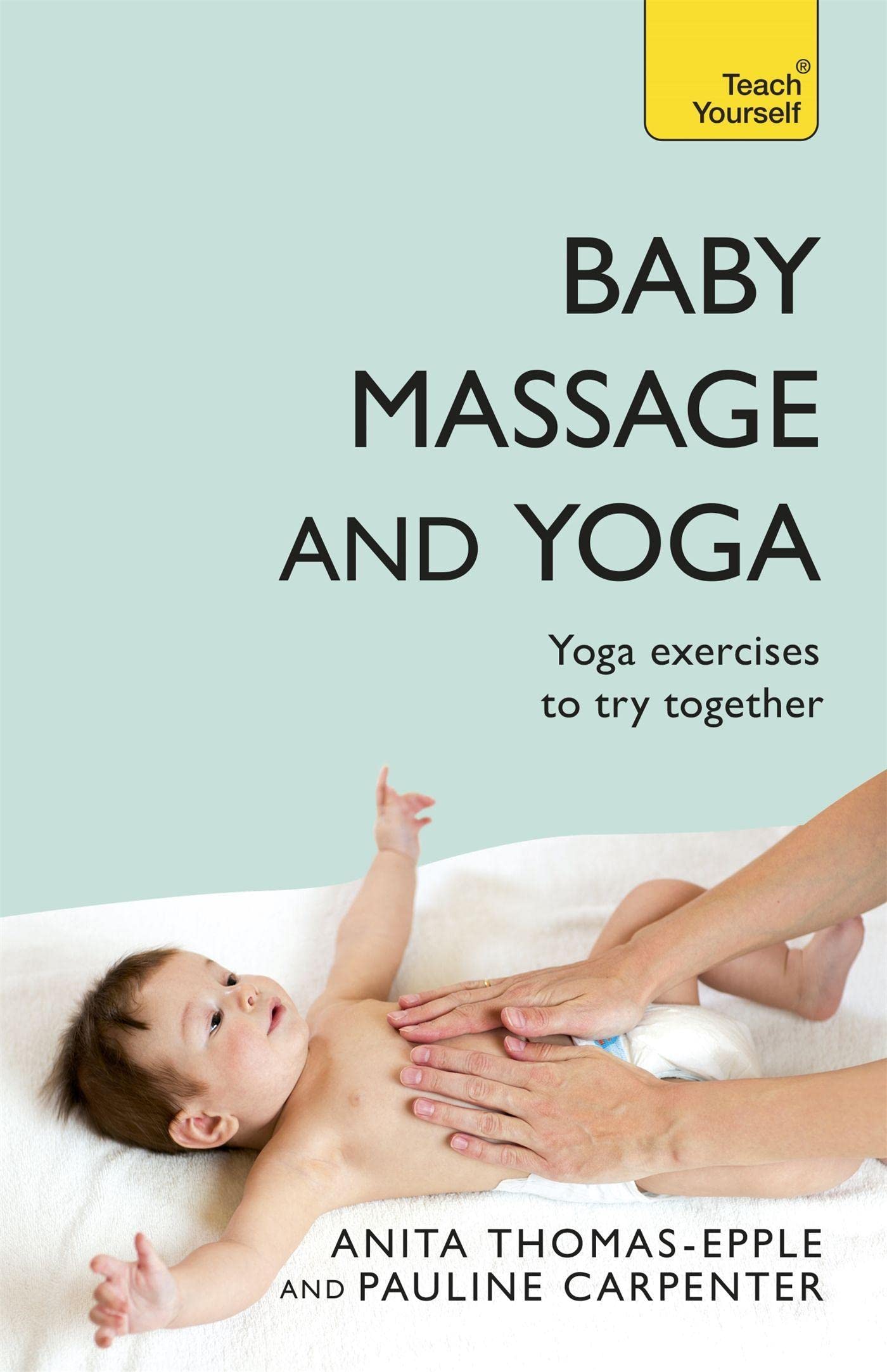 Teach Yourself Baby Massage And Yoga