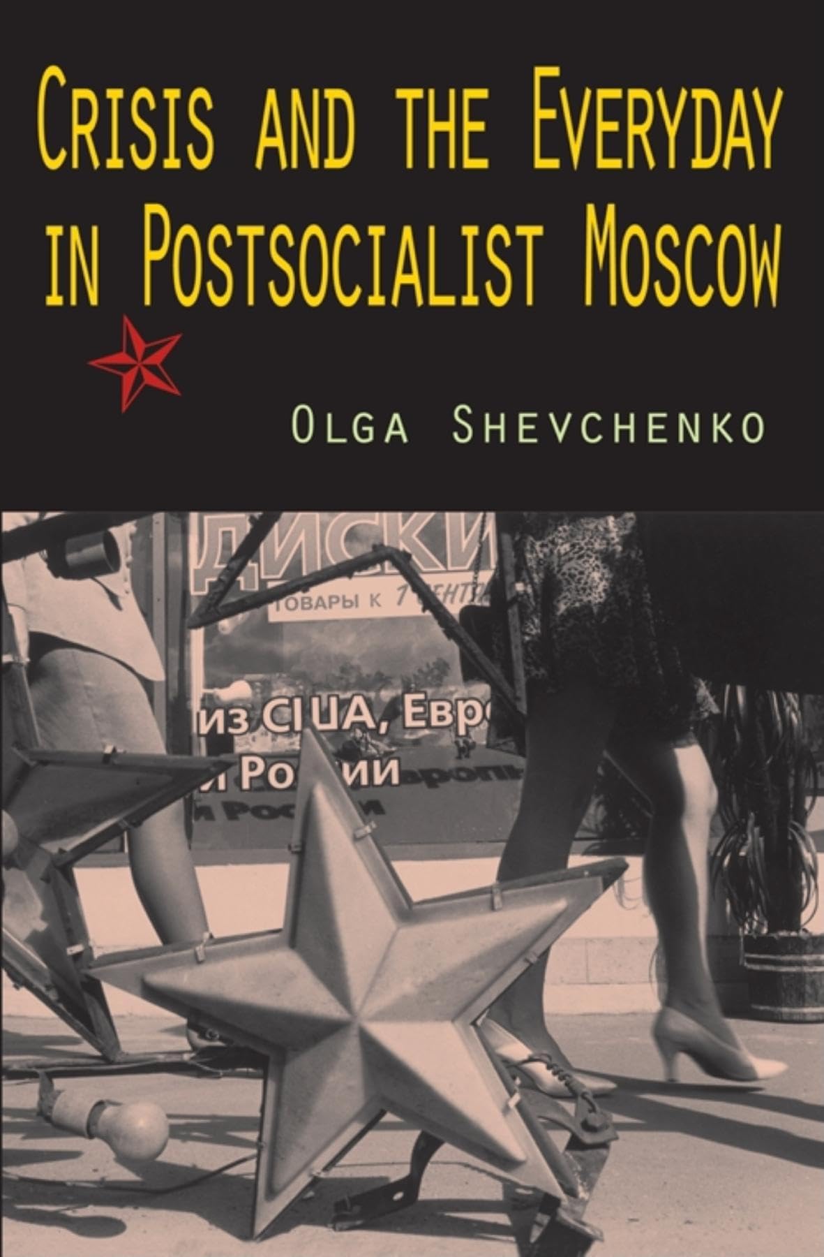 Crisis And The Everyday In Postsocialist Moscow