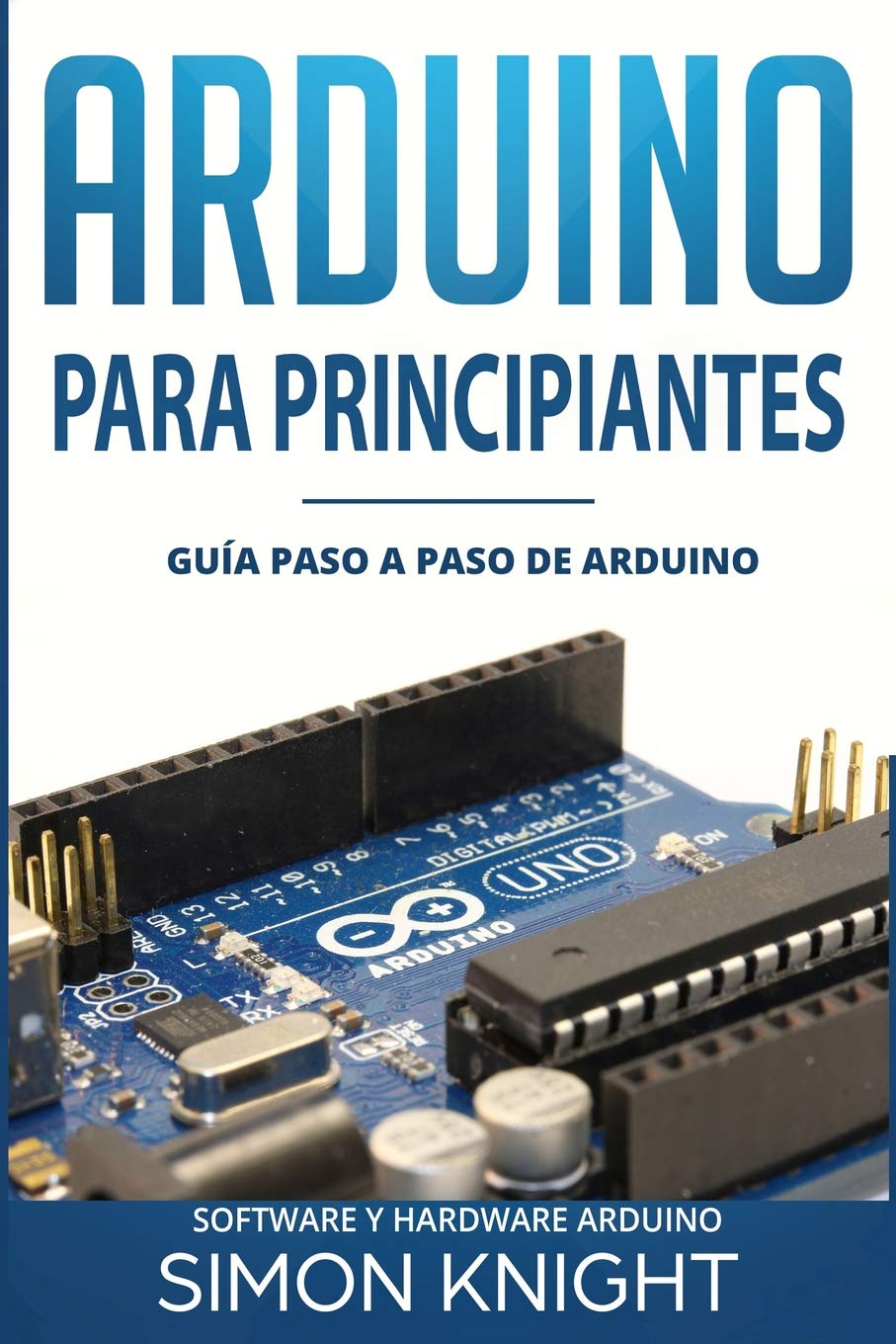 Arduino Para Principiantes: Gua paso a paso de Arduino (Software y Hardware Arduino) (Spanish Edition),Used