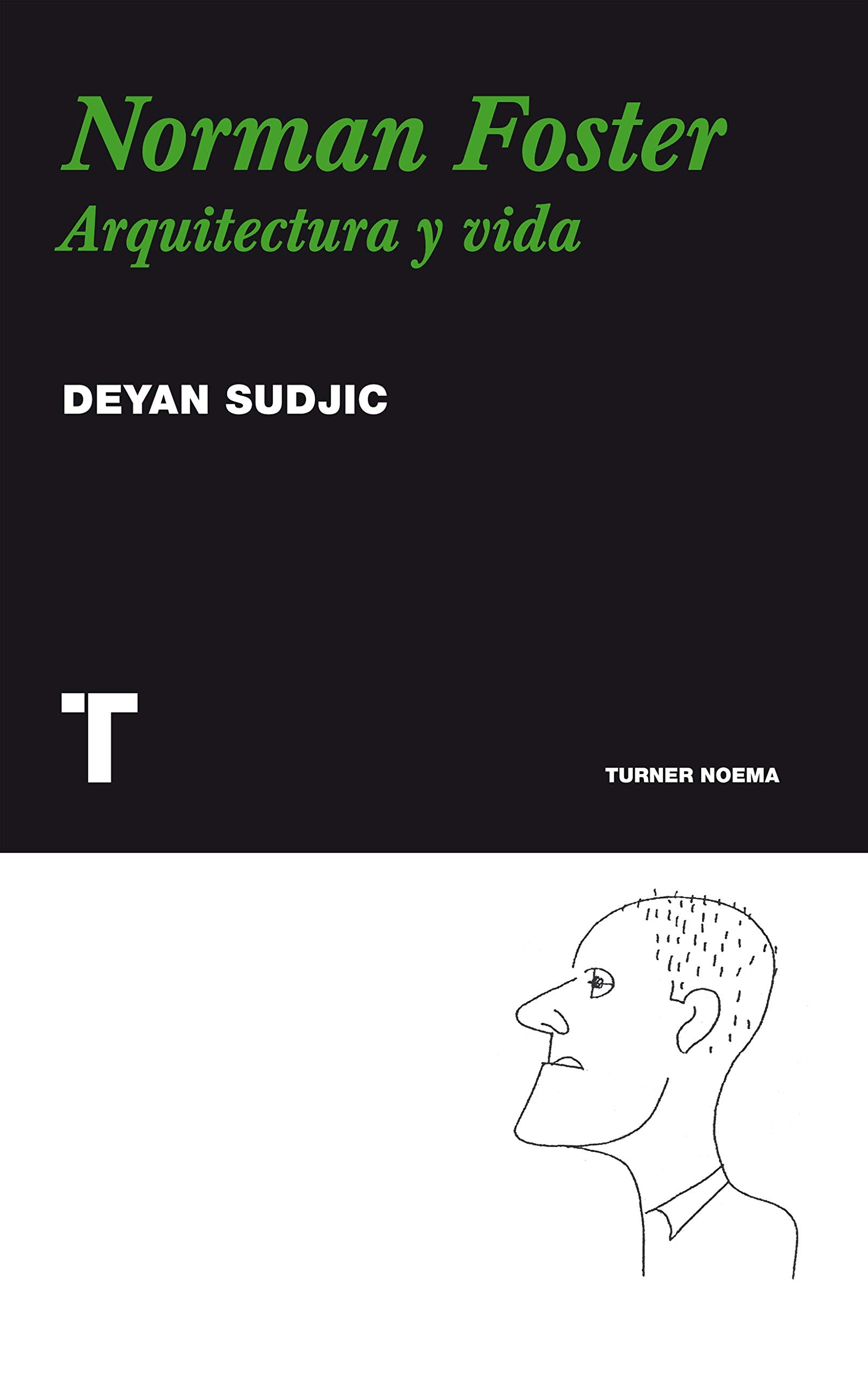Norman Foster: Arquitectura y vida (Spanish Edition),New