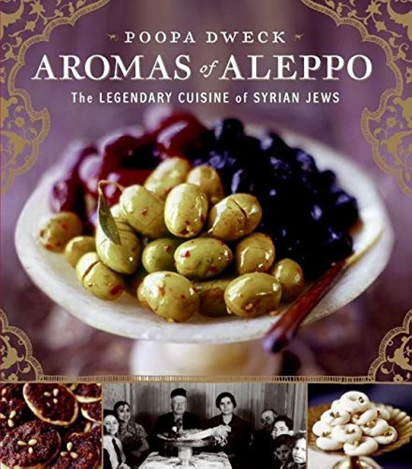 Aromas Of Aleppo: The Legendary Cuisine Of Syrian Jews,New
