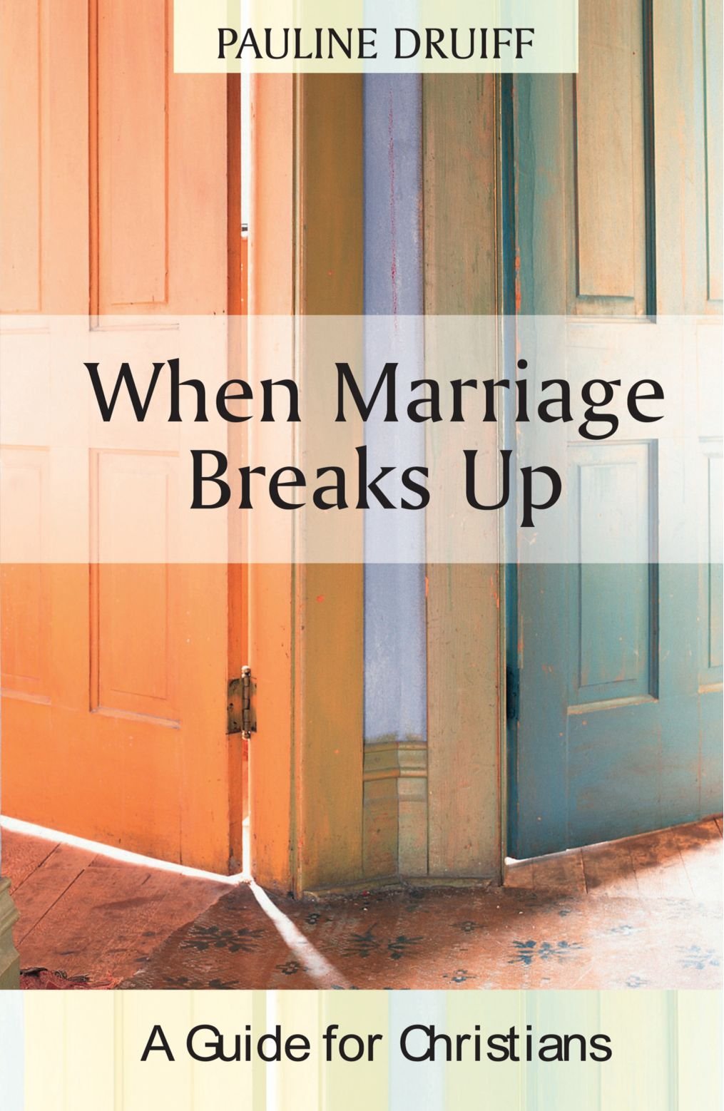 When Marriage Breaks Up A Guide for Christians,Used
